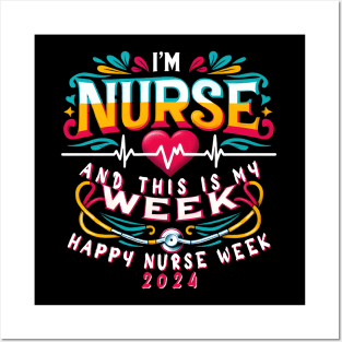 I'm A Nurse And This Is My Week Happy RN Nurse Week 2024 Posters and Art
